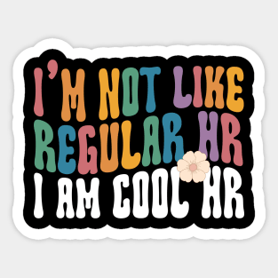 I'M Not Like Regular HR I Am Cool HR Shirt, Human Resources Hr Sticker